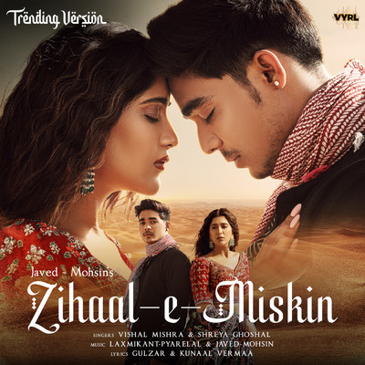 シングル/Zihaal e Miskin (Trending Version)/Javed-Mohsin／Vishal Mishra／Shreya Ghoshal