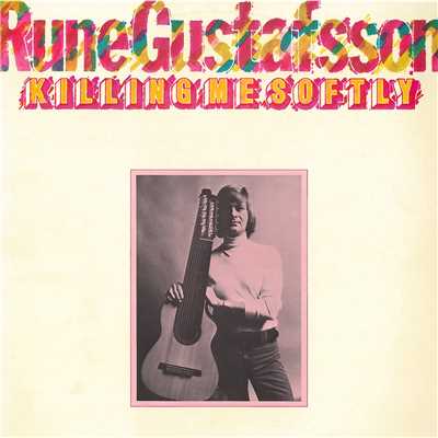 アルバム/Killing Me Softly/Rune Gustafsson