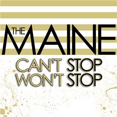 アルバム/Can't Stop Won't Stop (Explicit)/The Maine