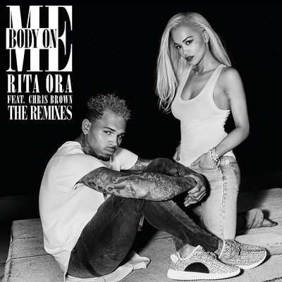 Body On Me (featuring Chris Brown／The Remixes)/RITA ORA