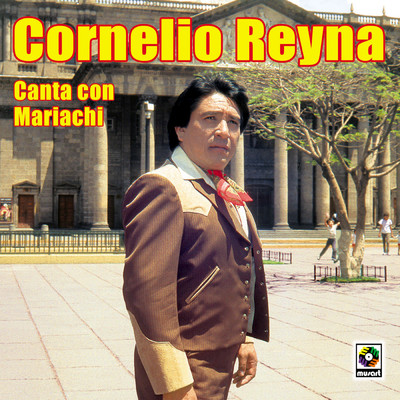 Cornelio Reyna Canta Con Mariachi/Cornelio Reyna