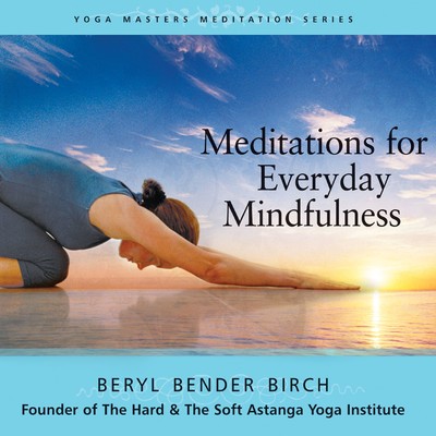 Meditations For Everyday Mindfulness/Beryl Bender Birch