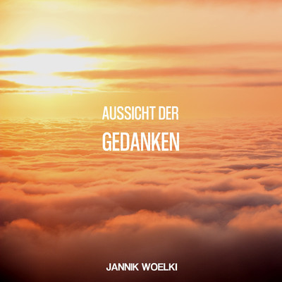 シングル/Aussicht der Gedanken/Jannik Woelki