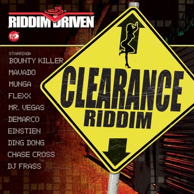 Riddim Driven: Clearance