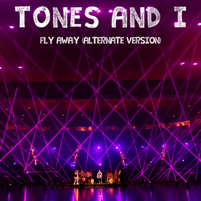 シングル/Fly Away (Alternate Version)/Tones And I