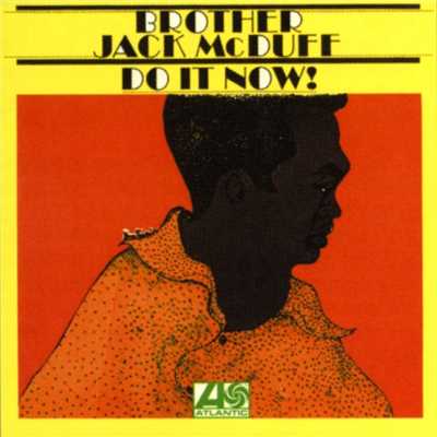 Do It Now/Brother Jack McDuff