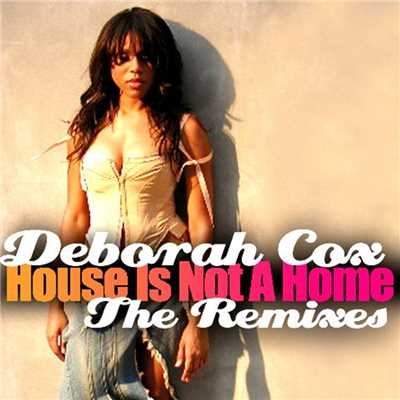 House Is Not A Home - The Remixes (Moran／Rigg Mixshow Sexy)/Deborah Cox