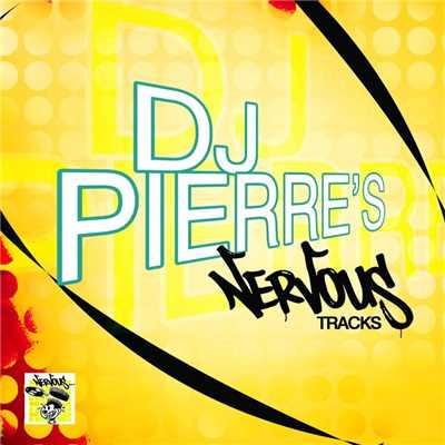 アルバム/DJ Pierre's Nervous Tracks/DJ Pierre