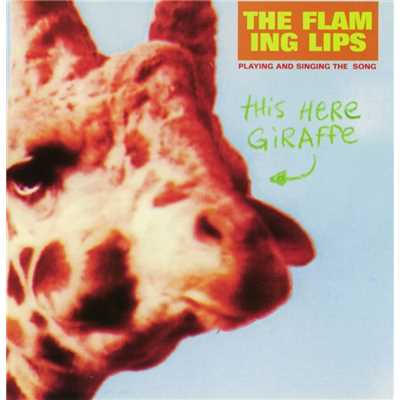 This Here Giraffe (Internet Album)/The Flaming Lips
