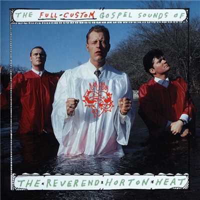 You Can't Get Away From Me/Reverend Horton Heat