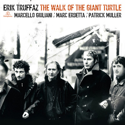 The Walk Of The Giant Turtle (Edition Deluxe)/Erik Truffaz