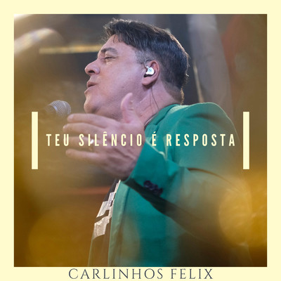 Teu Silencio E Resposta (Playback)/Carlinhos Felix