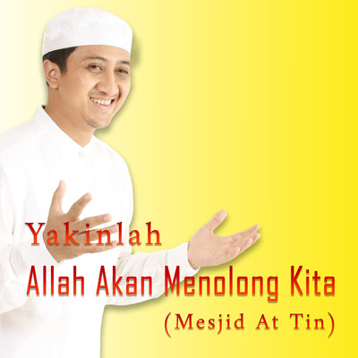 アルバム/Yakinlah Allah Akan Menolong Kita (Mesjid At Tin)/Ustadz Yusuf Mansyur