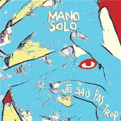 アルバム/Je Sais Pas Trop/Mano Solo