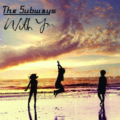 With You - CD 2 track/The Subways