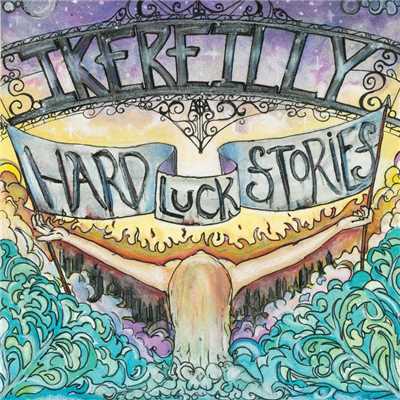 アルバム/Hard Luck Stories/Ike Reilly