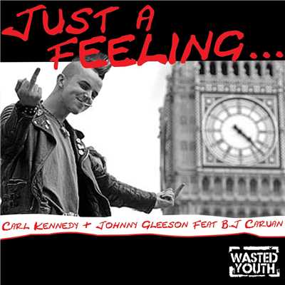 Just a Feeling (feat. B.J. Caruana) [Jamie Wamie Mix]/Carl Kennedy & Johnny Gleeson