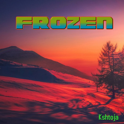 Frozen/Kshtoja
