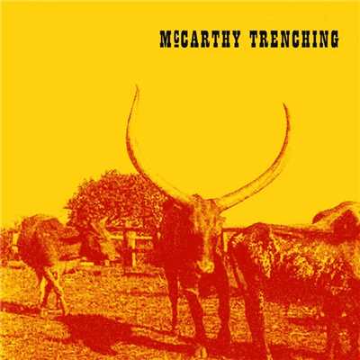 I Am Not Long for This World/McCarthy Trenching