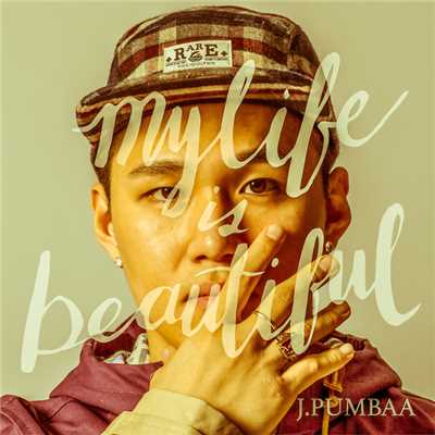 My Life Is Beautiful (prod. by Matt Ok) (feat. Annie)/J.Pumbaa