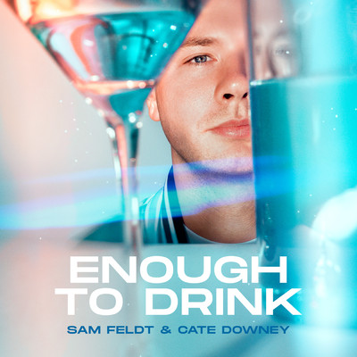 Enough To Drink/Sam Feldt／Cate Downey