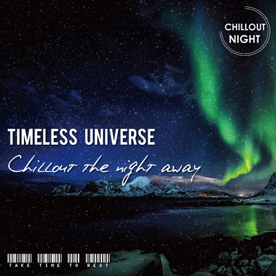 アルバム/Timeless Universe - Chillout the night away/various artist