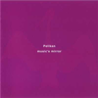 music's mirror/Pelikan