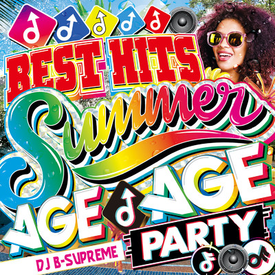 BEST HITS SUMMER AGE AGE PARTY/DJ B-SUPREME