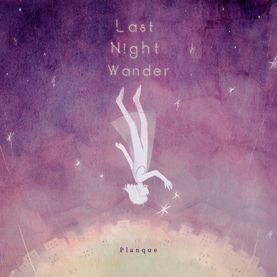 Last Night Wander/Planque