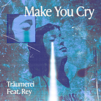 シングル/Make You Cry (feat. Rey)/Traumerei