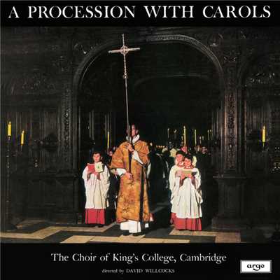 アルバム/A Procession With Carols/ケンブリッジ・キングス・カレッジ合唱団／サー・デイヴィッド・ウィルコックス