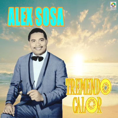 アルバム/Tremendo Calor/Alex Sosa