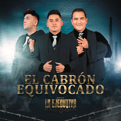 El Cabron Equivocado (Explicit)/Banda La Ejecutiva De Mazatlan Sinaloa