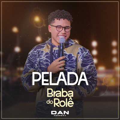 シングル/Pelada (Braba Do Role)/Dan Ferrera
