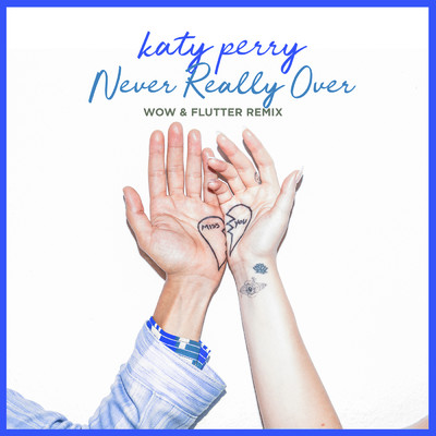 シングル/Never Really Over (Wow & Flutter Remix)/ケイティ・ペリー