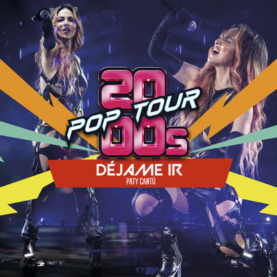 Dejame Ir (En Vivo)/2000s POP TOUR／Paty Cantu