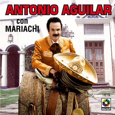 Antonio Aguilar con Mariachi/Antonio Aguilar