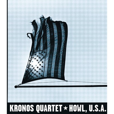アルバム/Howl, U.S.A./Kronos Quartet