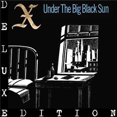 アルバム/Under The Big Black Sun (Deluxe)/X