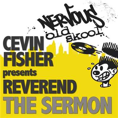 The Sermon/Cevin Fisher pres Reverend