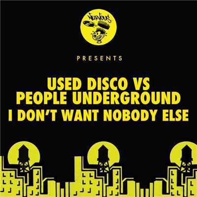 I Don't Want Nobody Else/Used Disco