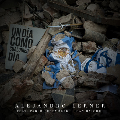 Un Dia Como Cualquier Dia (feat. Pablo Rosemberg e Idan Raichel)/Alejandro Lerner