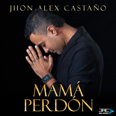 シングル/MAMA PERDON/Jhon Alex Castano