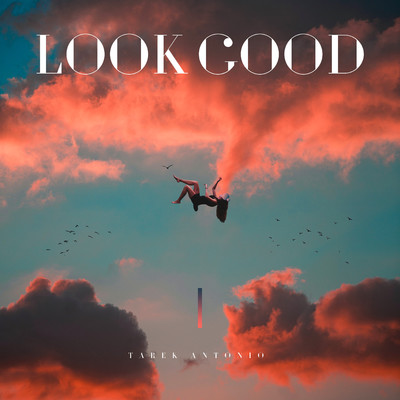 Look good/Tarek Antonio