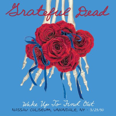 Wake up to Find Out: Nassau Coliseum; Uniondale; NY 3／29／1990 (Live)/Grateful Dead