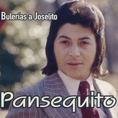 アルバム/Bulerias a Joselito (Dienc)/Pansequito