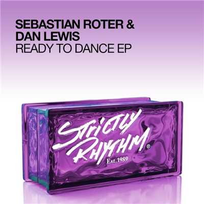 Ready To Dance EP/Sebastian Roter & Dan Lewis