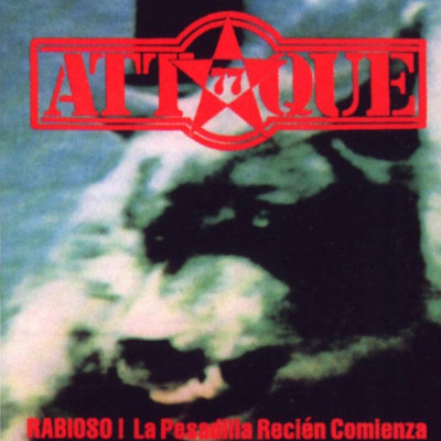 アルバム/Rabioso！ La Pesadilla Recien Comienza/Attaque 77