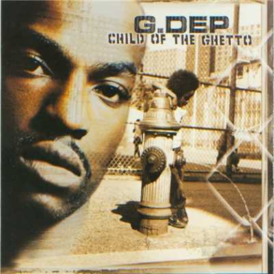 Child Of The Ghetto/G. Dep