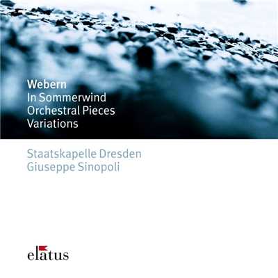 Webern : Im Sommerwind, Orchestral Works & Variations  -  Elatus/Giuseppe Sinopoli